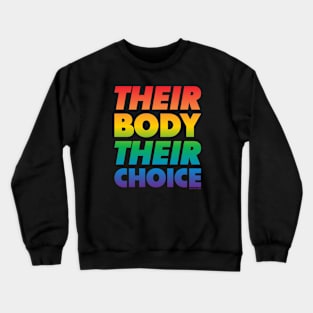 Their Body Their Choice - Rainbow Pride Flag Crewneck Sweatshirt